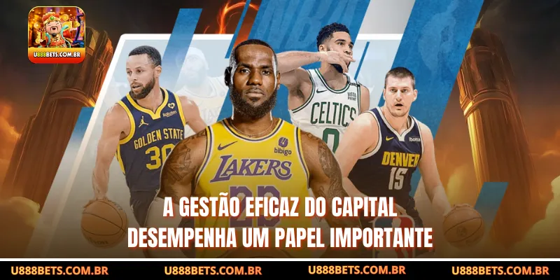 A gestão eficaz do capital desempenha um papel importante