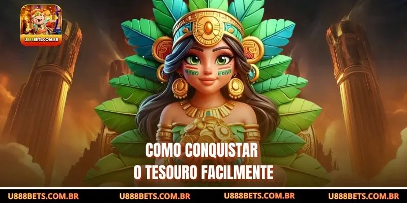 Como conquistar o tesouro facilmente