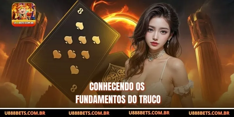 Conhecendo os fundamentos do Truco