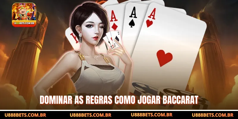 Dominar as Regras como Jogar Baccarat