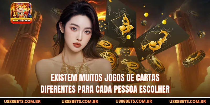 Existem muitos jogos de cartas diferentes para cada pessoa escolher