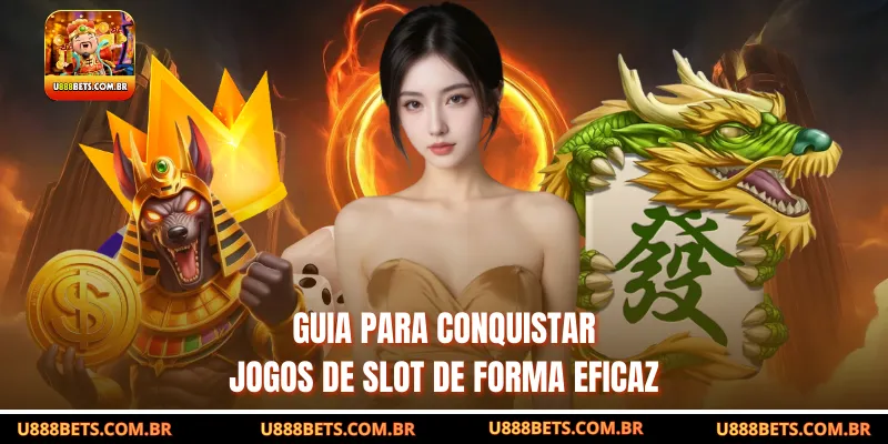 Guia para conquistar jogos de slot de forma eficaz