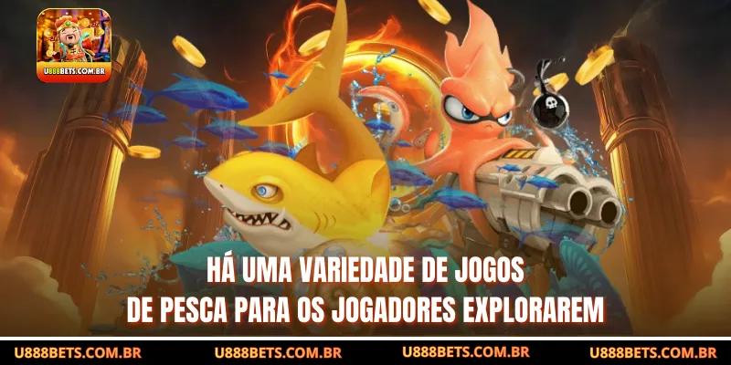 Há uma variedade de jogos de pesca para os jogadores explorarem