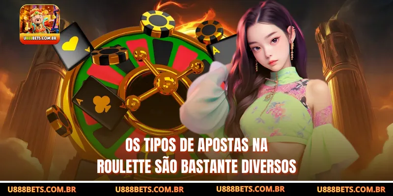 Os tipos de apostas na Roulette são bastante diversos