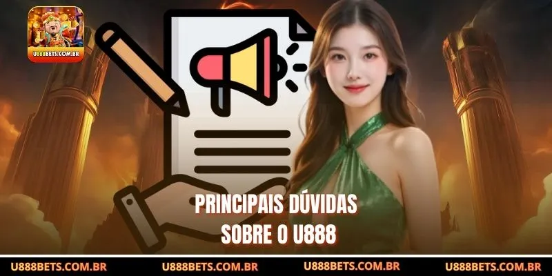 Principais dúvidas sobre o u888