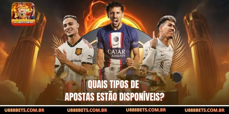 Quais tipos de apostas estão disponíveis?