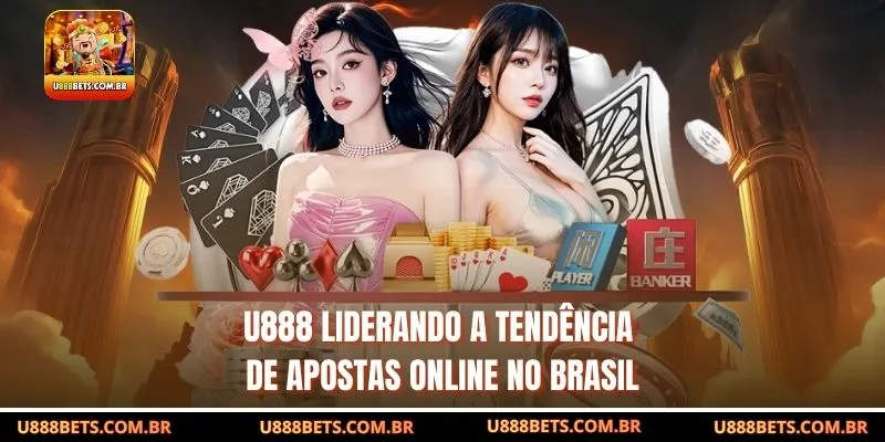 u888 Liderando a tendência de apostas online no Brasil