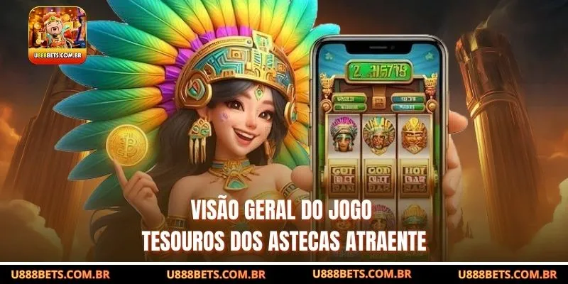 Visão Geral do jogo Tesouros dos Astecas atraente