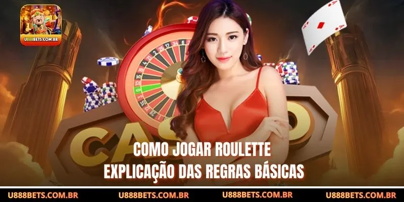 Como Jogar Roulette – Explicação das Regras Básicas